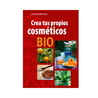 Crea tus propios cosméticos BIO de Sylvie Hampikian | Libro