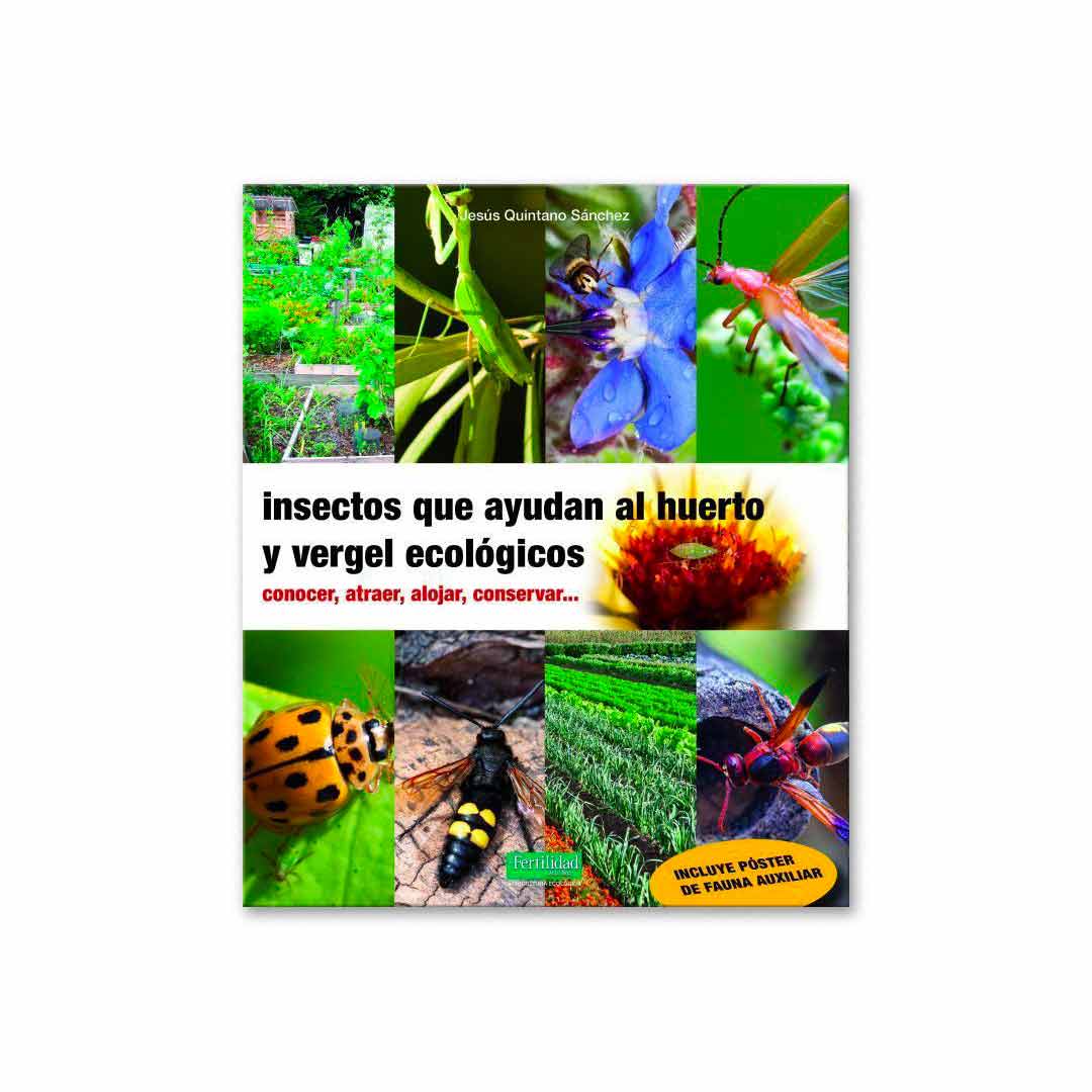 Insectos que ayudan al huerto y vergel ecológicos, Jesús Quintano Sánchez | Libro